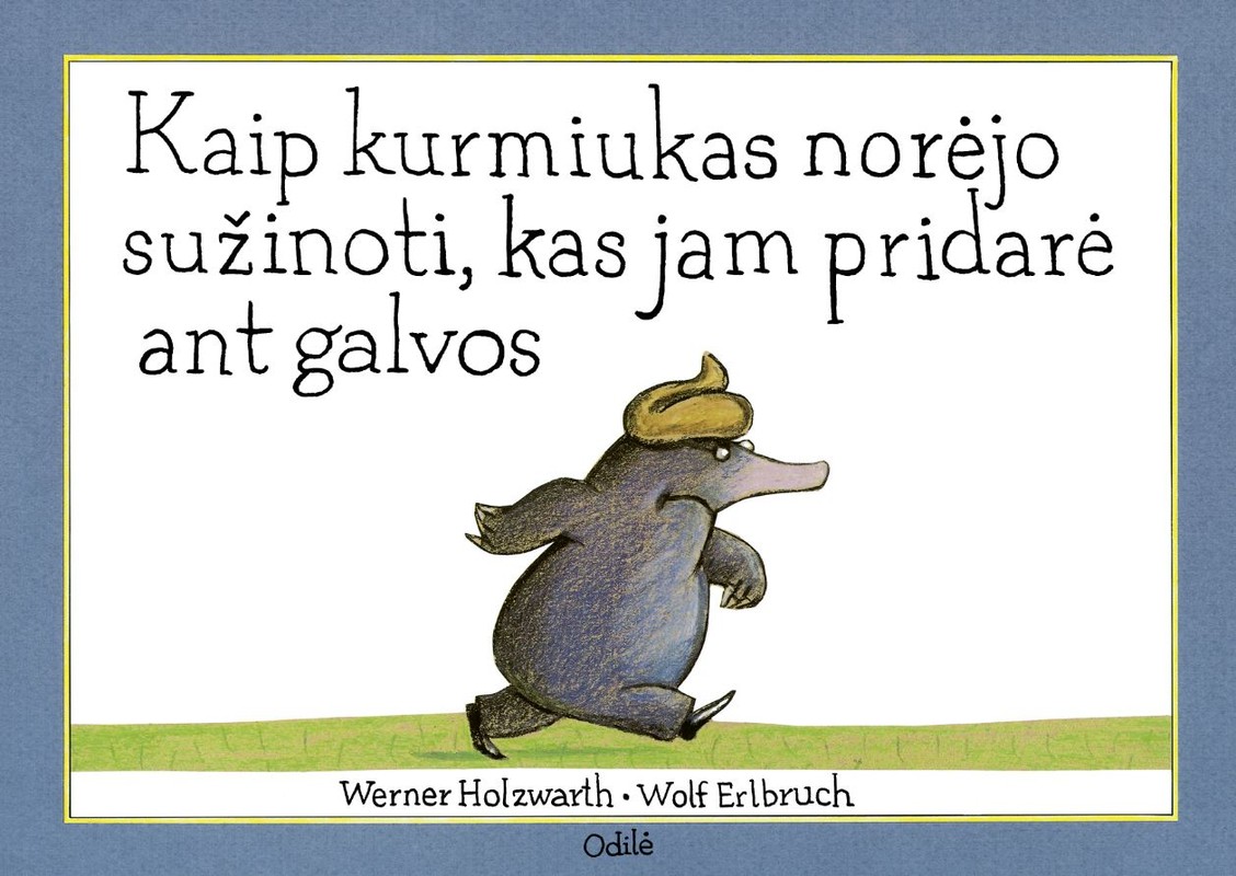 Kaip kurmiukas norėjo sužinoti, kas jam pridarė ant galvos