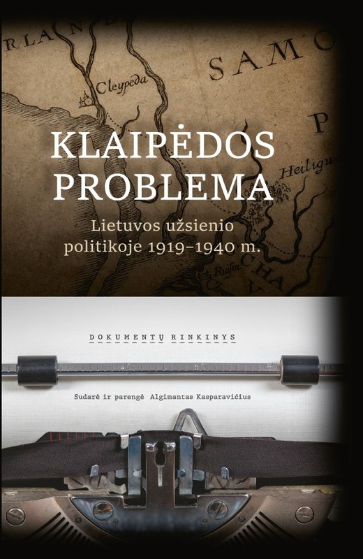 Klaipėdos problema Lietuvos užsienio politikoje 1919–1940 m