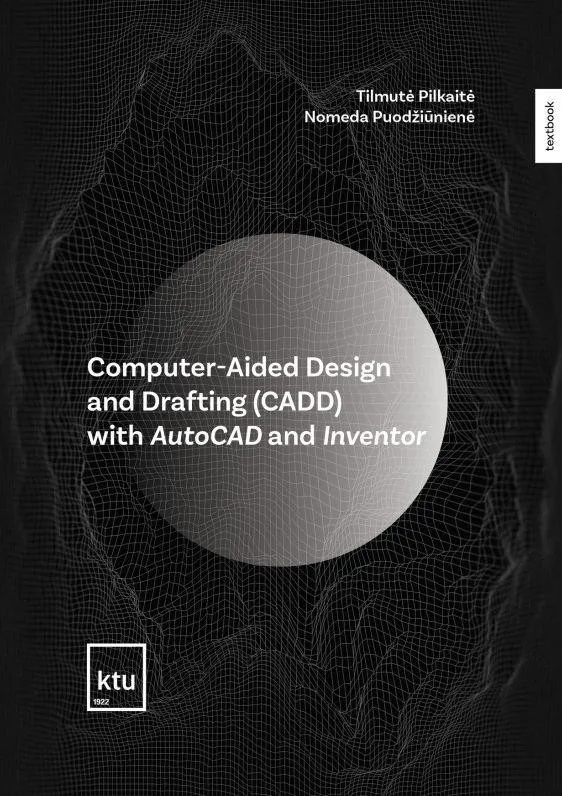 Computer-aided design and drafting (CADD) with AutoCAD and Inventor