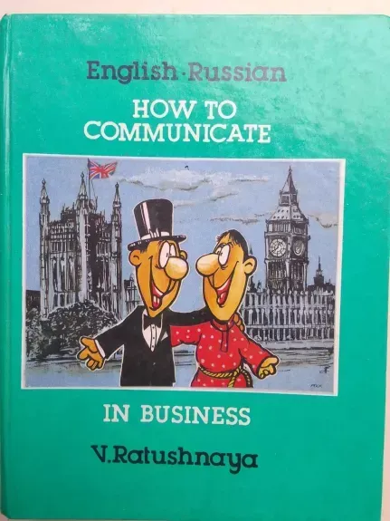 ENGLISH-RUSSIAN HOW TO COMMUNICATE IN BUSINESS