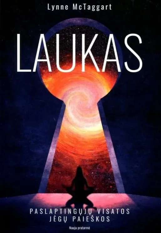 Laukas. Paslaptingųjų visatos jėgų paieškos