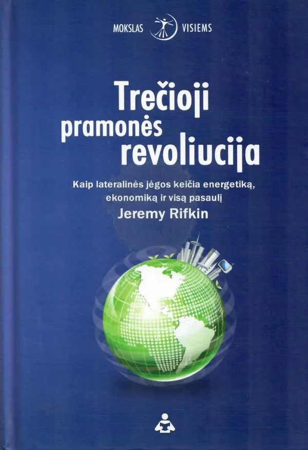 Trečioji pramonės revoliucija. Kaip lateralinės jėgos keičia energetiką