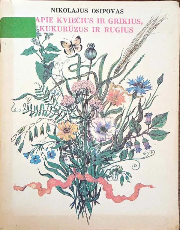 Apie kviečius ir grikius, kukurūzus ir rugius