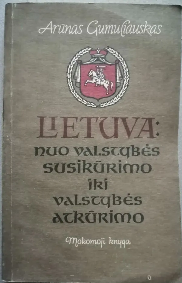 Lietuva: nuo valstybės susikūrimo iki valstybės atkūrimo