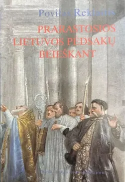Prarastosios Lietuvos pėdsakų beieškant