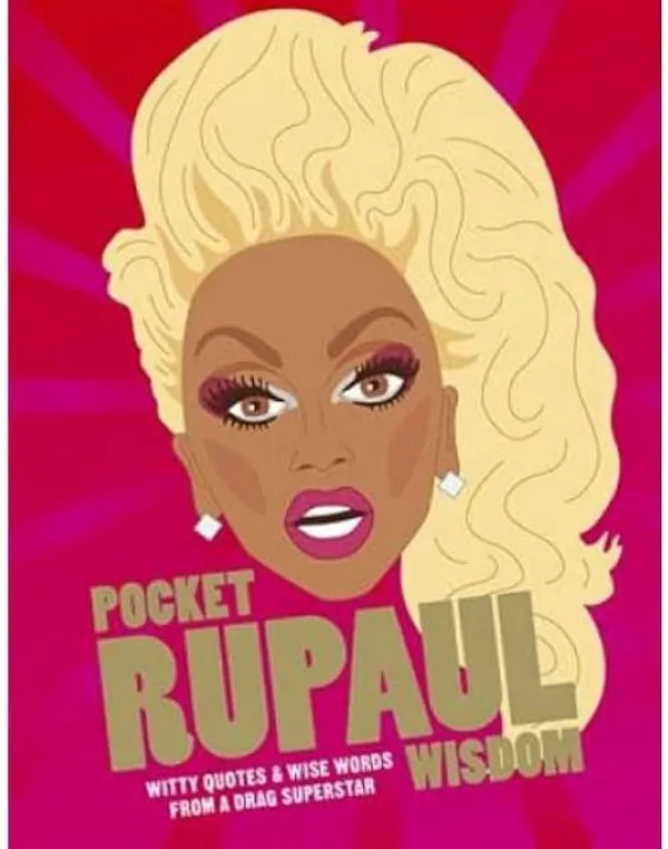 Pocket RuPaul Wisdom: Witty Quotes and Wise Words from a Drag Superstar