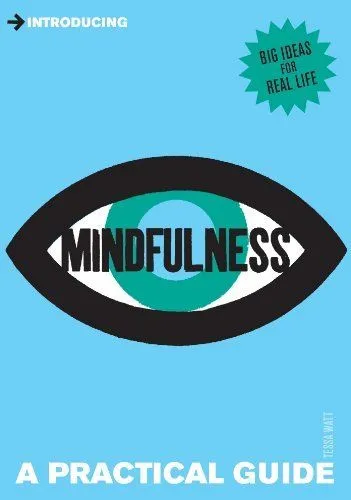 A Practical Guide to Mindfulness: Be Present in this Moment