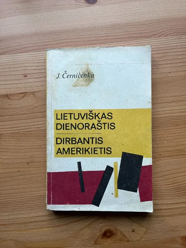 Lietuviškas dienoraštis. Dirbantis amerikietis