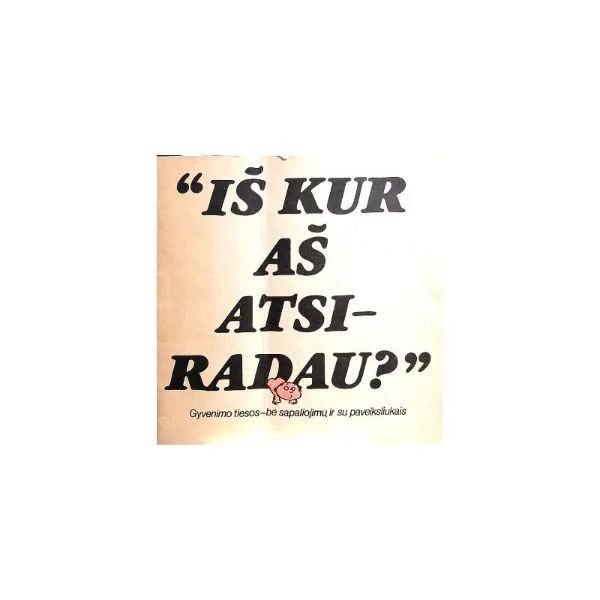 Iš kur aš atsiradau