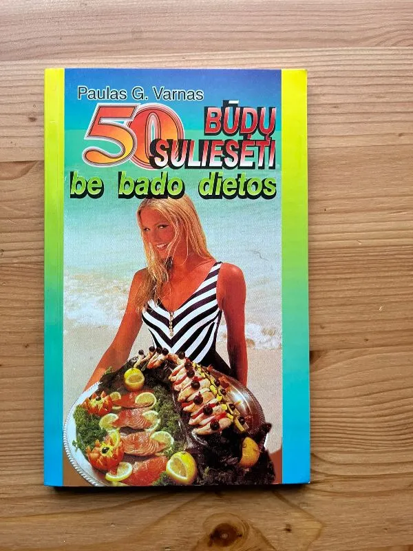 50 būdų suliesėti be bado dietos