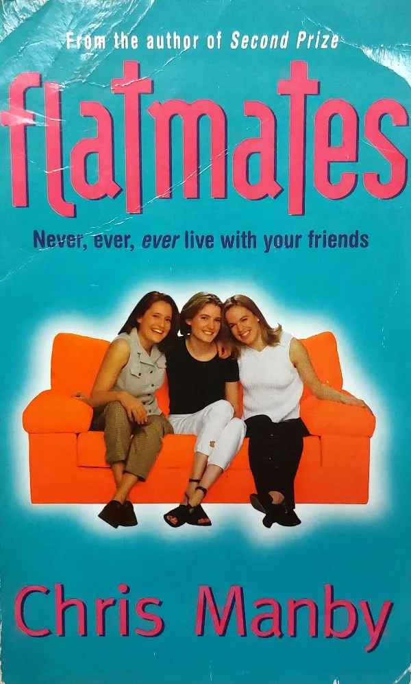 Flatmates. Never, ever, ever live with your friends