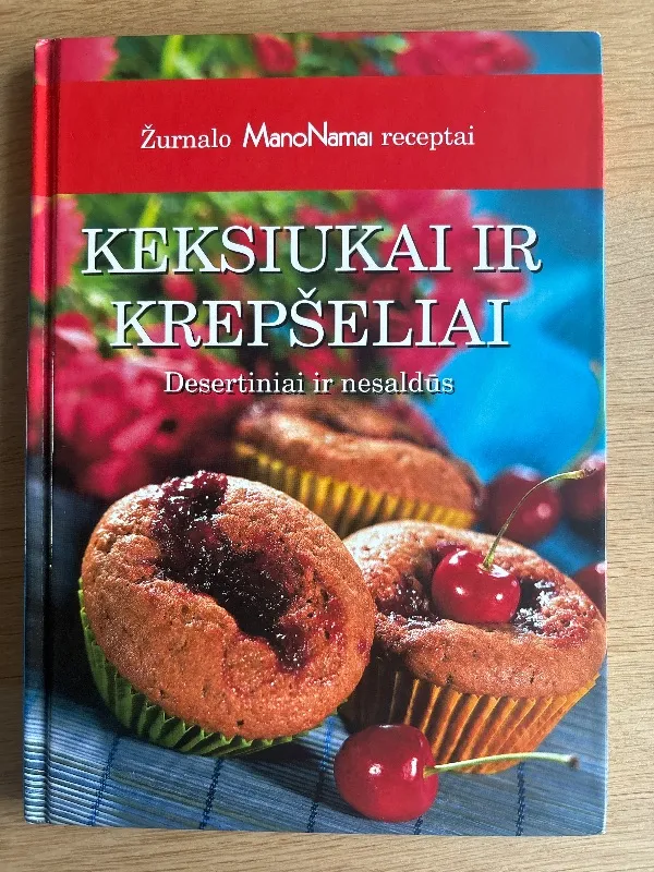 Keksiukai ir krepšeliai. Desertiniai ir nesaldūs