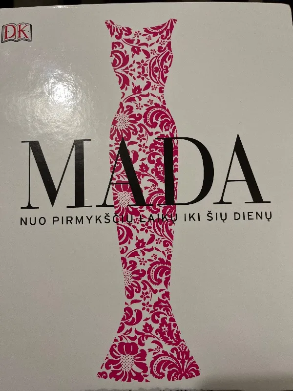 Mada nuo pirmykščių laikų iki šių dienų