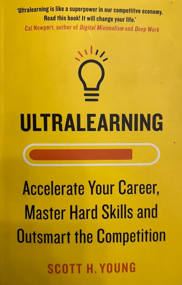 Ultralearning: Accelerate Your Career, Master Hard Skills and Outsmart the Compe