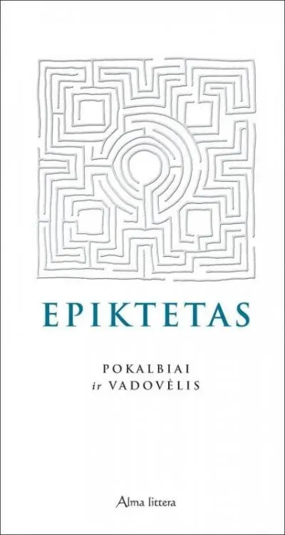 Epiktetas. Pokalbiai ir vadovėlis