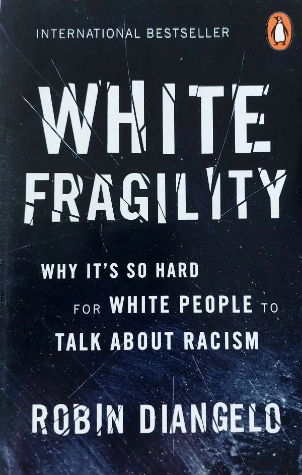 White Fragility: Why It's So Hard for White People to Talk About Racism