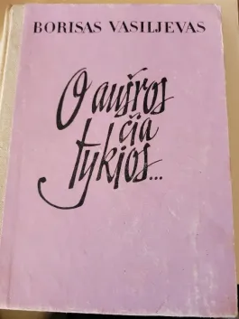 O aušros čia tykios...