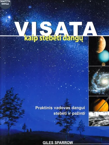 Visata: kaip stebėti dangų. Praktinis vadovas dangui stebėti ir pažinti