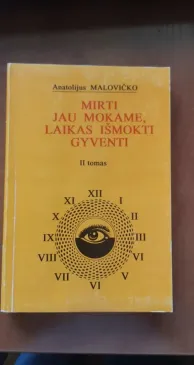 Mirti jau mokame, laikas išmokti gyventi II tomas