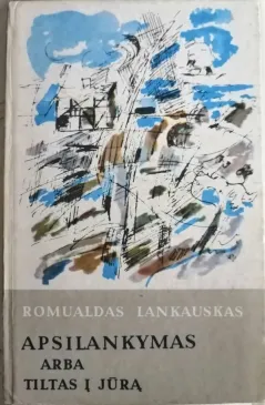 Apsilankymas arba tiltas į jūrą.