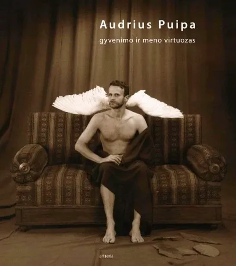 Audrius Puipa: gyvenimo ir meno virtuozas