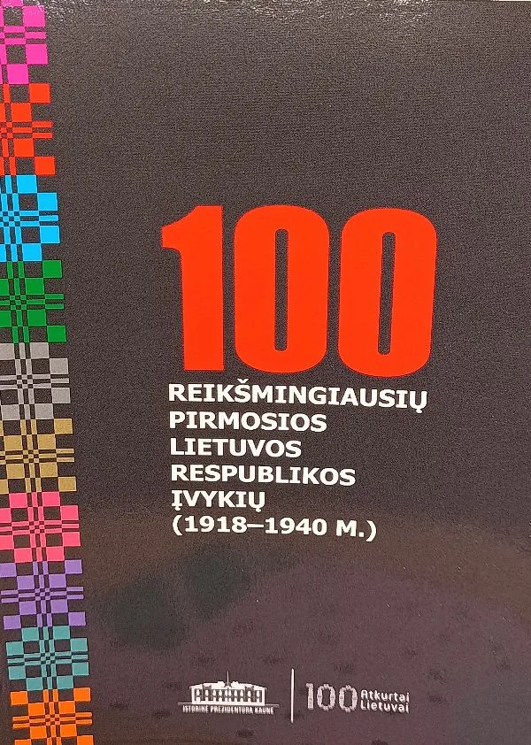 100 reikšmingiausių Pirmosios Lietuvos Respublikos įvykių (1918-1940 m.)