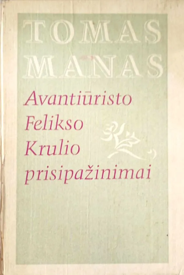 Avantiūristo Felikso Krulio prisipažinimai