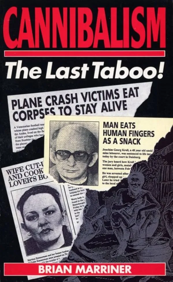 Cannibalism: The Last Taboo!