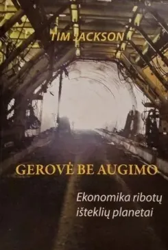 Gerovė be augimo. Ekonomika ribotų išteklių planetai