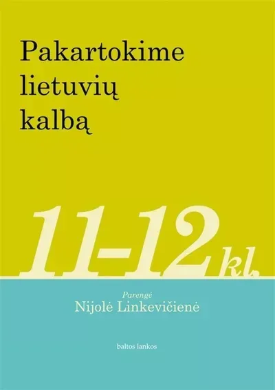 Pakartokime lietuvių kalbą 11 - 12 kl.