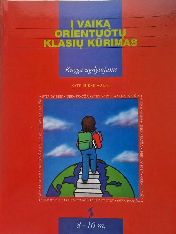 Į vaiką orientuotų klasių kūrimas. 8-10 m. Knyga ugdytojams