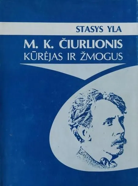 M.K. Čiurlionis kūrėjas ir žmogus
