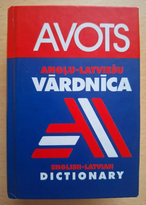AVOTS Anglų-Latviešu Vārdnīca: English-Latvian Dictionary