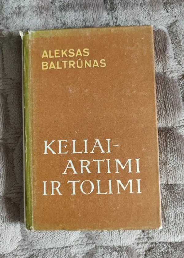 Keliai-artimi ir tolimi