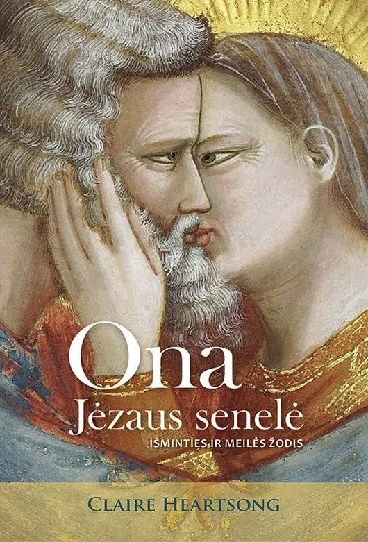 ONA, JĖZAUS SENELĖ. Išminties ir meilės žodis