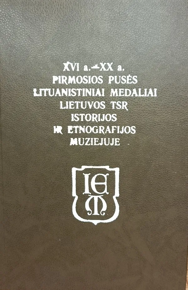 XVI-XX a. pirmosios pusės lituanistiniai medaliai (katalogas)