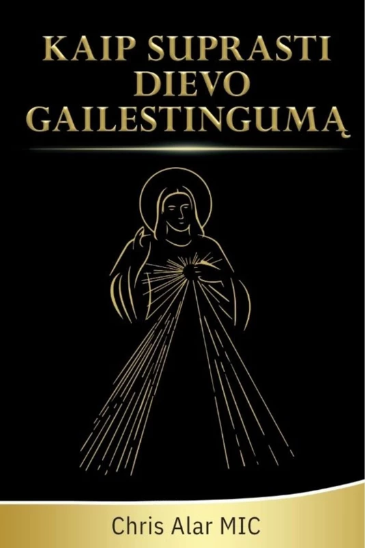 Kaip suprasti Dievo gailestingumą + NEMOKAMAS ATVEŽIMAS!