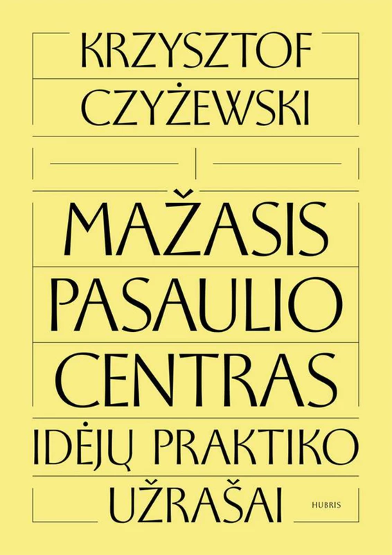 MAŽASIS PASAULIO CENTRAS. Idėjų praktiko užrašai
