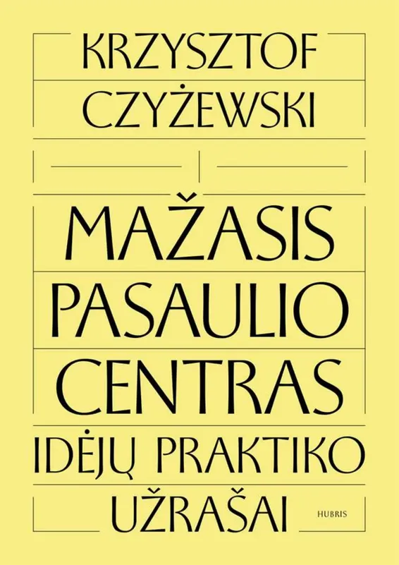 MAŽASIS PASAULIO CENTRAS. Idėjų praktiko užrašai