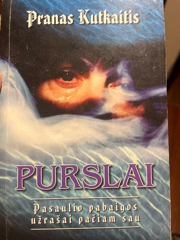 Purslai. Pasaulio pabaigos užrašai pačiam sau