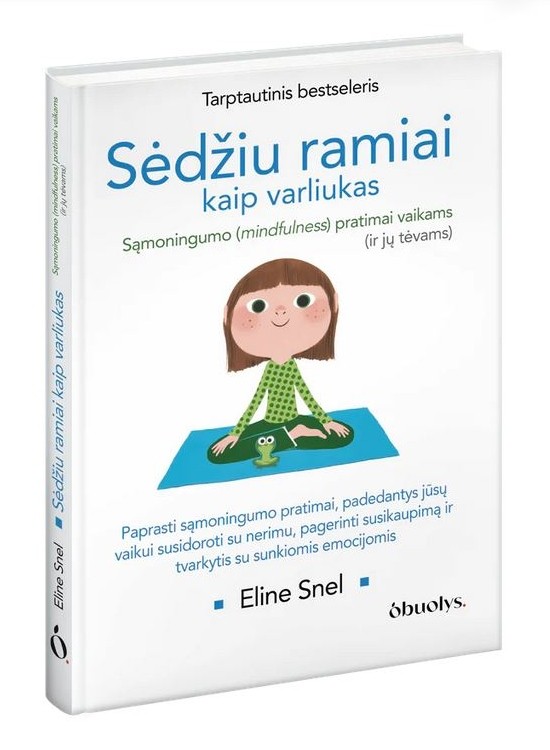 SĖDŽIU RAMIAI KAIP VARLIUKAS