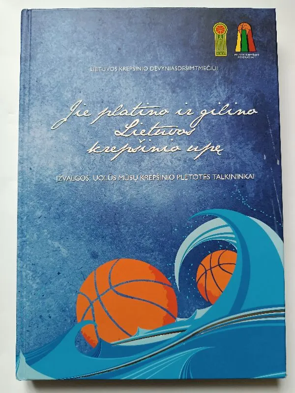 Jie platino ir gilino Lietuvos krepšinio upę