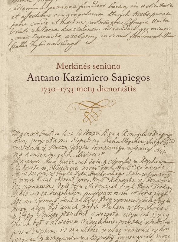 Merkinės seniūno 1730–1733 metų Antano Kazimiero Sapiegos dienoraštis + NEMOKAMAS ATVEŽIMAS!