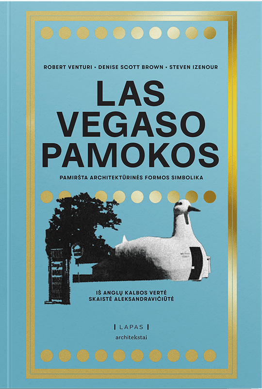 LAS VEGASO PAMOKOS. Pamiršta architektūrinės formos simbolika