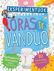 Eksperimentuok. Oras ir vanduo