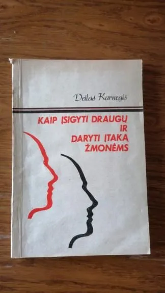 Kaip įsigyti draugų ir daryti įtaką žmonėms