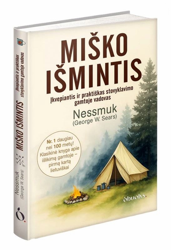 MIŠKO IŠMINTIS. Įkvepiantis ir praktiškas stovyklavimo gamtoje vadovas