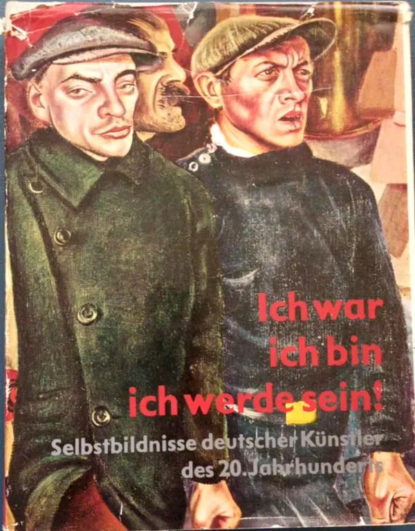 Ich war, ich bin, ich werde sein! Selbstbildnisse deutscher Künstler des 20. Jah