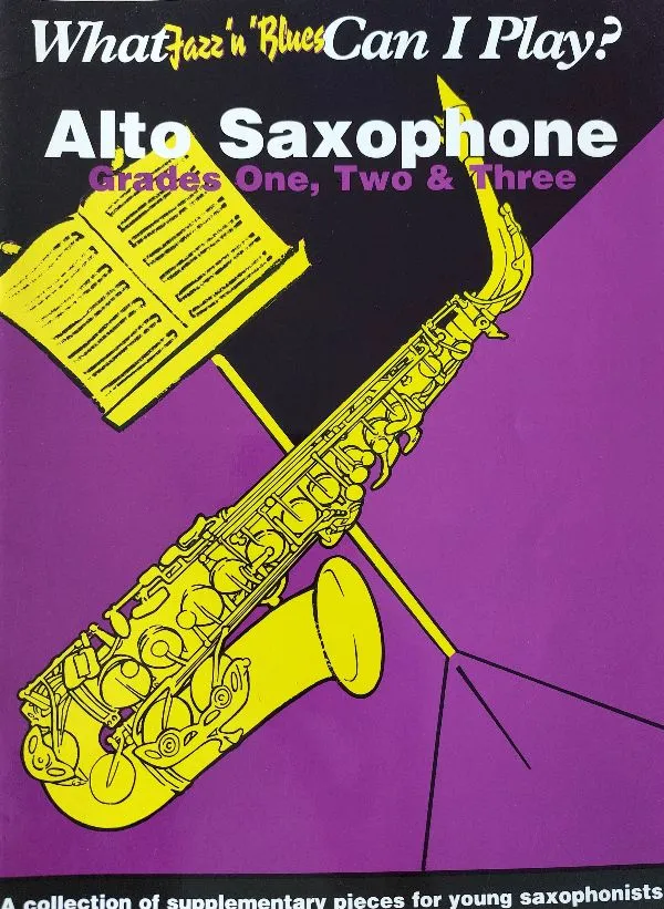 What Jazz 'n' Blues Can I Play? Alto Saxophone Grades One, Two & Three