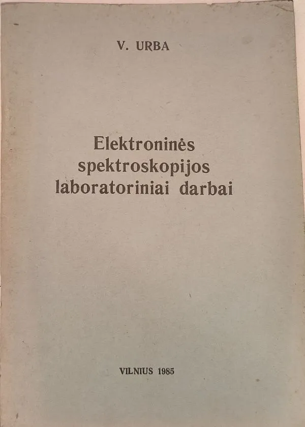 ELEKTRONINĖS SPEKTROSKOPIJOS LABORATORINIAI DARBAI